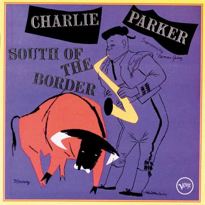 Charlie Parker's "South of the Border" album