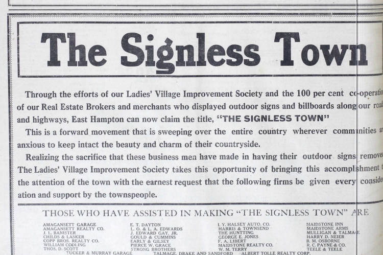 A cultural aversion to commercialized vistas — a near-universal dislike of unnecessary signs — goes back a century in East Hampton. The Ladies Village Improvement Society led the charge against billboards, playbills, neon, and other forms of visual clutter.East Hampton Star archive